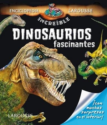 Dinosaurios fascinantes - Enciclopedia incrible Larousse | 9788415785521 | Larousse Editorial | Librería Castillón - Comprar libros online Aragón, Barbastro