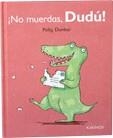 NO MUERDAS, DUDÚ! | 9788492750610 | DUNBAR, POLLY | Librería Castillón - Comprar libros online Aragón, Barbastro