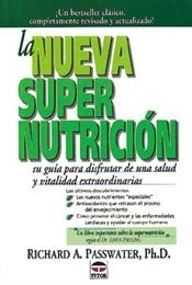 LA NUEVA SUPERNUTRICIÓN | 9788479022044 | Passwater, Richard A. | Librería Castillón - Comprar libros online Aragón, Barbastro