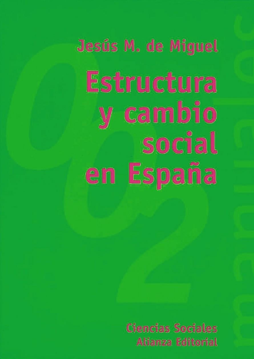 ESTRUCTURA Y CAMBIO SOCIAL EN ESPAÑA | 9788420681719 | MIGUEL, JESUS M. DE | Librería Castillón - Comprar libros online Aragón, Barbastro