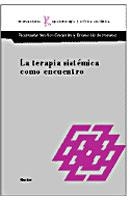 La terapia sistémica como encuentro | 9788425420276 | Hildenbrand, Bruno - Welter-Enderlin, Rosmarie | Librería Castillón - Comprar libros online Aragón, Barbastro