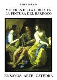 MUJERES DE LA BIBLIA EN LA PINTURA DEL BARROCO | 9788437616742 | BORNAY, ERIKA | Librería Castillón - Comprar libros online Aragón, Barbastro