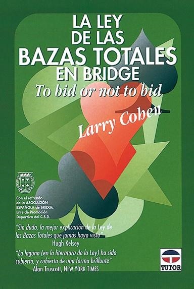 LA LEY DE LAS BAZAS TOTALES EN BRIDGE | 9788479022174 | Cohen, Larry | Librería Castillón - Comprar libros online Aragón, Barbastro