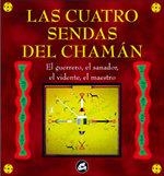 CUATRO SENDAS DEL CHAMAN, LAS | 9788488242778 | ARRIEN, ANGELES | Librería Castillón - Comprar libros online Aragón, Barbastro