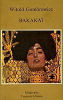 BAKAKAI (MARGINALES) | 9788472230873 | GOMBROWICZ, WITOLD | Librería Castillón - Comprar libros online Aragón, Barbastro