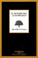 HOMBRE DE LUXEMBURGO, EL | 9788483105481 | CALVEYRA, ARNALDO | Librería Castillón - Comprar libros online Aragón, Barbastro