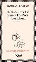 HABLABA CON LAS BESTIAS LOS PECES Y LOS PAJAROS (FABULA) | 9788483106402 | LORENZ, KONRAD | Librería Castillón - Comprar libros online Aragón, Barbastro