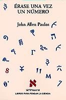 ERASE UNA VEZ UN NUMERO | 9788483106617 | ALLEN PAULOS, JOHN | Librería Castillón - Comprar libros online Aragón, Barbastro