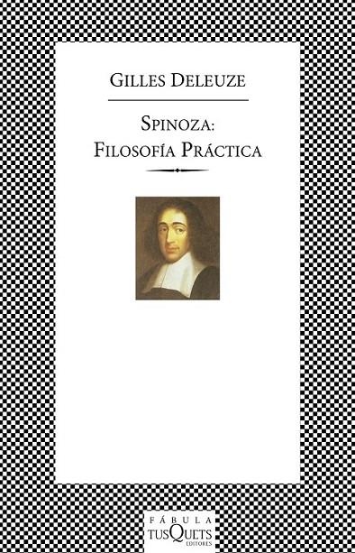 SPINOZA FILOSOFIA PRACTICA (FABULA-167) | 9788483107515 | DELEUZE, GILLES | Librería Castillón - Comprar libros online Aragón, Barbastro