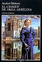 CRIMEN DE OLGA ARBELINA, EL  A-453 | 9788483101827 | MAKINE, ANDREI | Librería Castillón - Comprar libros online Aragón, Barbastro