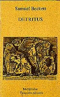 DETRITUS (MARGINALES) | 9788472230606 | BECKETT, SAMUEL | Librería Castillón - Comprar libros online Aragón, Barbastro