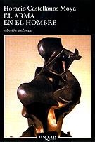 ARMA EN EL HOMBRE, EL (ANDANZAS) | 9788483101865 | CASTELLANOS MOYA, HORACIO | Librería Castillón - Comprar libros online Aragón, Barbastro