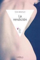 RENDICION, LA | 9788483830093 | BENTLEY, TONI | Librería Castillón - Comprar libros online Aragón, Barbastro