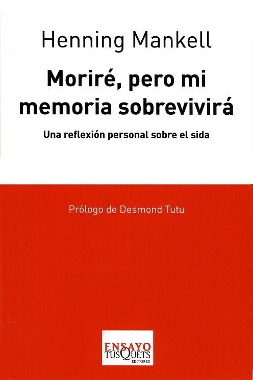 MORIRE PERO MI MEMORIA SOBREVIRA : REFLEXION PERSONAL SIDA | 9788483830635 | MANKELL, HENNING | Librería Castillón - Comprar libros online Aragón, Barbastro