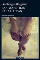 MAESTRAS PARALITICAS, LAS | 9788483830802 | BERGSSON, GUDBERGUR | Librería Castillón - Comprar libros online Aragón, Barbastro