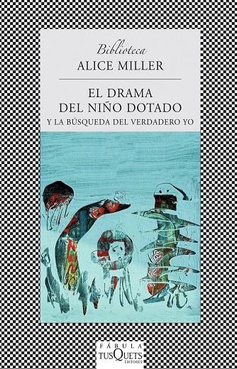 DRAMA DEL NIÑO DOTADO Y LA BUSQUEDA DEL VERDADERO YO, EL | 9788483831670 | MILLER, ALICE | Librería Castillón - Comprar libros online Aragón, Barbastro