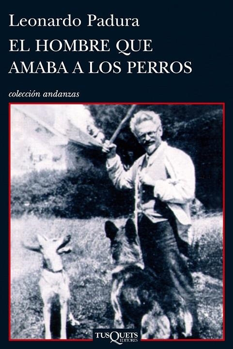 HOMBRE QUE AMABA A LOS PERROS, EL | 9788483831366 | PADURA, LEONARDO | Librería Castillón - Comprar libros online Aragón, Barbastro