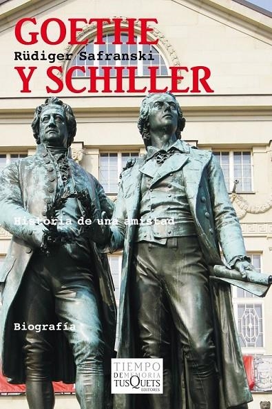 GOETHE Y SCHILLER : HISTORIA DE UNA AMISTAD | 9788483833490 | SAFRANSKI, RÜDIGER | Librería Castillón - Comprar libros online Aragón, Barbastro