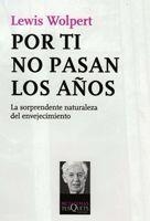 POR TI NO PASAN LOS AÑOS | 9788483834367 | WOLPERT, LEWIS | Librería Castillón - Comprar libros online Aragón, Barbastro