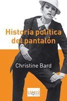 HISTORIA POLÍTICA DEL PANTALÓN | 9788483833827 | BARD, CHRISTINE | Librería Castillón - Comprar libros online Aragón, Barbastro