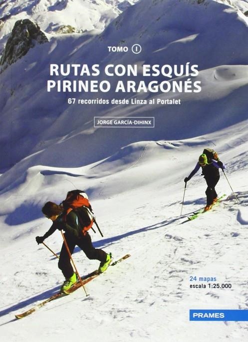 Rutas con esquis Pirineo Aragonés. Tomo 1 | 9788483214015 | GARCIA-DIHINX, Jorge | Librería Castillón - Comprar libros online Aragón, Barbastro