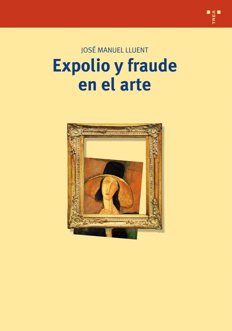 Expolio y fraude en el arte | 9788497047319 | Lluvent Ribalta, José Manuel | Librería Castillón - Comprar libros online Aragón, Barbastro