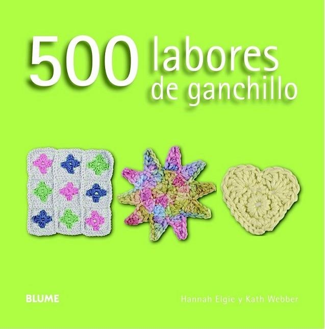 500 labores de ganchillo | 9788415317593 | Elgie, Hannah; Webber, Kath | Librería Castillón - Comprar libros online Aragón, Barbastro