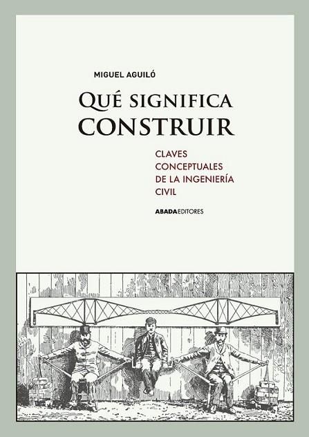 ¿Qué significa construir | 9788415289760 | Aguiló, Miguel | Librería Castillón - Comprar libros online Aragón, Barbastro