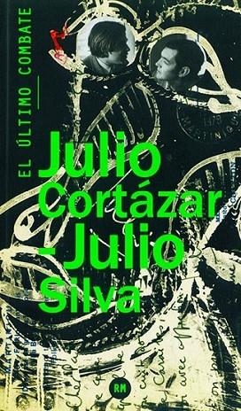 El último combate | 9788415118619 | Cortázar, Julio; Silva, Julio | Librería Castillón - Comprar libros online Aragón, Barbastro