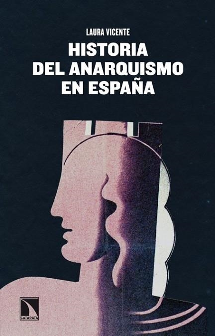 Historia del anarquismo en España | 9788483198551 | Vicente Villanueva, Laura | Librería Castillón - Comprar libros online Aragón, Barbastro