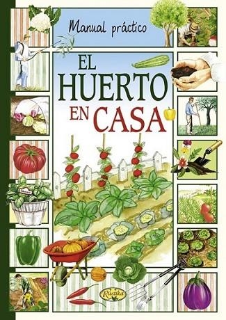 El huerto en casa | 9788415401384 | Paolini, Federico; Maisentini, Marco; Pavesi, Saverio; Sarati, Francesca | Librería Castillón - Comprar libros online Aragón, Barbastro