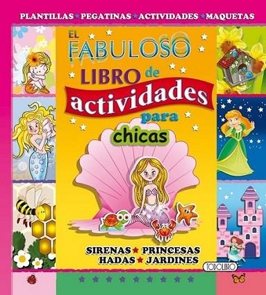 El fabuloso libro de actividades para chicas | 9788490371220 | Todolibro, Equipo | Librería Castillón - Comprar libros online Aragón, Barbastro