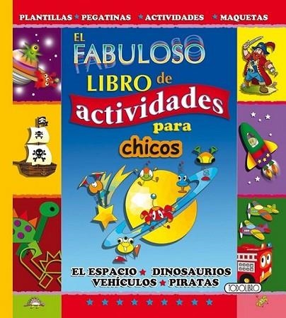 El fabuloso libro de actividades para chicos | 9788490371213 | Todolibro, Equipo | Librería Castillón - Comprar libros online Aragón, Barbastro