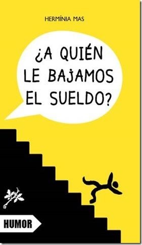 ¿A quien le bajamos el sueldo? | 9788494063633 | Mas, Hermínia | Librería Castillón - Comprar libros online Aragón, Barbastro