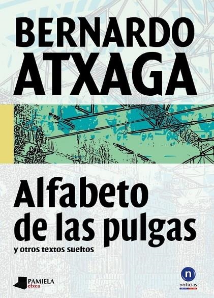 ALFABETO DE LAS PULGAS (1) | 9788476817889 | ATXAGA, BERNARDO | Librería Castillón - Comprar libros online Aragón, Barbastro