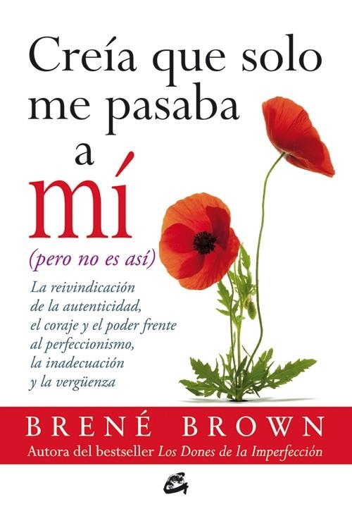 Creía que solo me pasaba a mí (pero no es así) | 9788484454915 | Brown, Brené | Librería Castillón - Comprar libros online Aragón, Barbastro