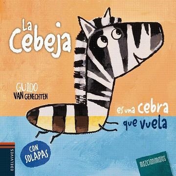 La cebeja es una cebra que vuela | 9788426389282 | VAN GENECHTEN, GUIDO | Librería Castillón - Comprar libros online Aragón, Barbastro