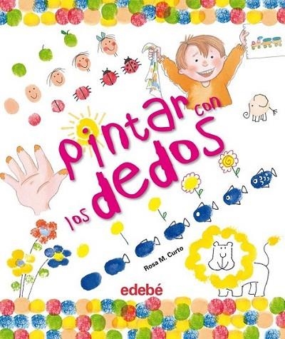 PINTAR CON LOS DEDOS | 9788468300436 | Curto Milà, Rosa Maria | Librería Castillón - Comprar libros online Aragón, Barbastro