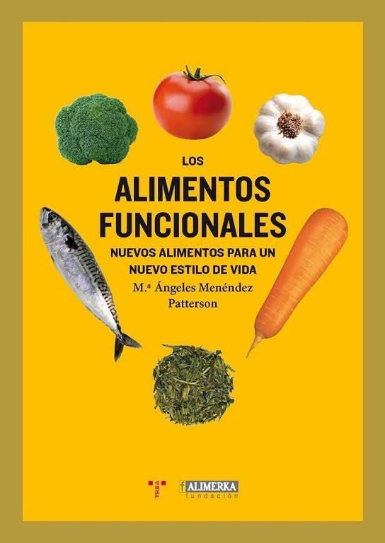 Los alimentos funcionales | 9788497047296 | Menéndez Patterson, Mª Ángeles | Librería Castillón - Comprar libros online Aragón, Barbastro