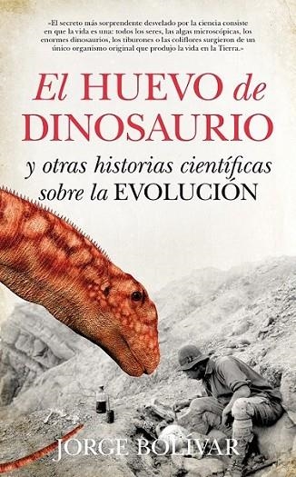 El huevo de dinosaurio y otras historias científicas sobre la Evolución | 9788493502799 | Bolívar, Jorge | Librería Castillón - Comprar libros online Aragón, Barbastro