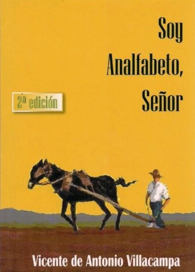 SOY ANALFABETO, SEÑOR | 9999900002362 | DE ANTONIO VILLACAMPA, VICENTE | Librería Castillón - Comprar libros online Aragón, Barbastro