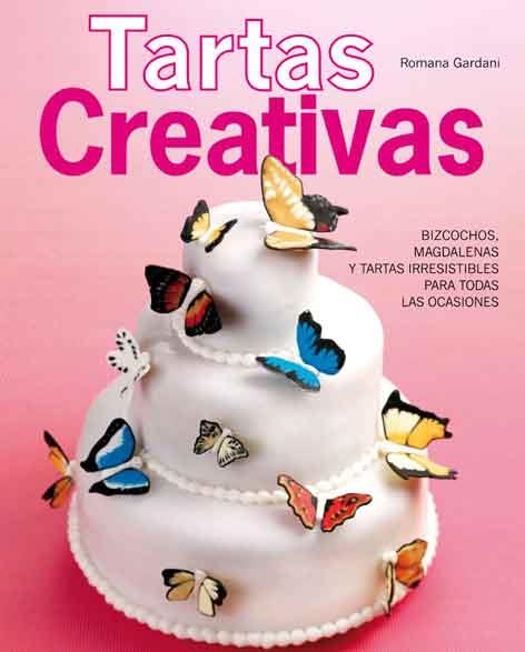 Tartas creativas | 9788415372585 | Gardani, Romana | Librería Castillón - Comprar libros online Aragón, Barbastro