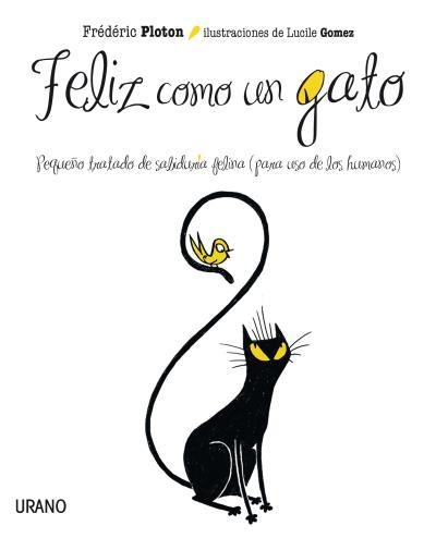 Feliz como un gato | 9788479537562 | Ploton, Frédéric | Librería Castillón - Comprar libros online Aragón, Barbastro