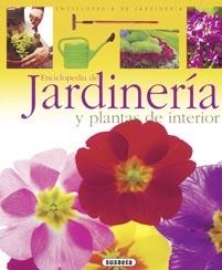 Jardinería y plantas de interior | 9788430567669 | Susaeta, Equipo | Librería Castillón - Comprar libros online Aragón, Barbastro