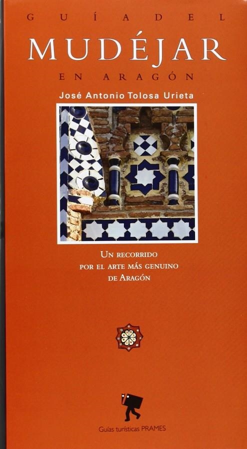 GUÍA DEL MUDÉJAR EN ARAGÓN | 9788483213933 | Tolosa Urieta, José Antonio | Librería Castillón - Comprar libros online Aragón, Barbastro