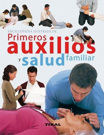 Enciclopedia ilustrada de primeros auxilios y salud familiar | 9788499281834 | Varios autores | Librería Castillón - Comprar libros online Aragón, Barbastro