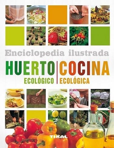 Enciclopedia ilustrada del huerto ecológico y cocina ecológica | 9788499281858 | Lavelle, Christine y Michael; Spevack, Ysanne | Librería Castillón - Comprar libros online Aragón, Barbastro