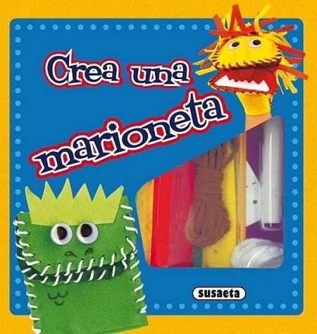 Crea una marioneta | 9788467729917 | Susaeta, Equipo | Librería Castillón - Comprar libros online Aragón, Barbastro