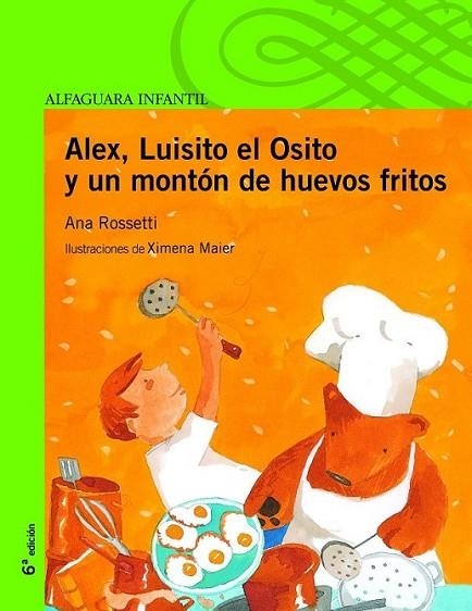 Alex, Luisito el Osito y un montón de huevos fritos | 9788420448336 | Rossetti, Ana | Librería Castillón - Comprar libros online Aragón, Barbastro