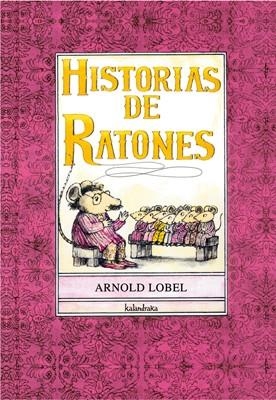 HISTORIAS DE RATONES ED.06 | 9788484645795 | LOBEL, ARNOLD | Librería Castillón - Comprar libros online Aragón, Barbastro